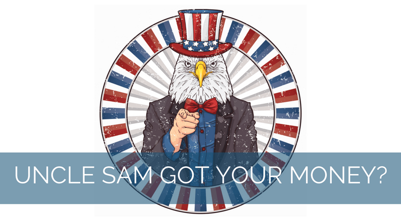 Uncle Sam Got Your Money?