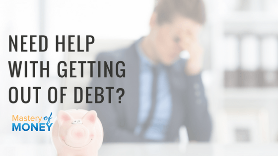 Need Help With Getting Out Of Debt?