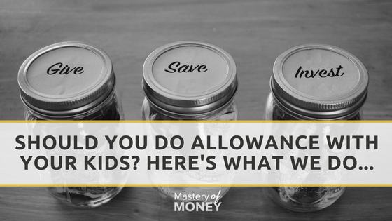 Should You Do Allowance With Your Kids? Here’s What We Do…