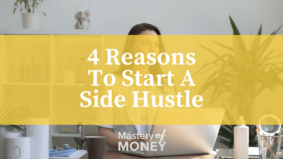 4 Reasons To Start A Side Hustle
