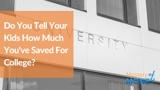 Do You Tell Your Kids How Much You’ve Saved For College