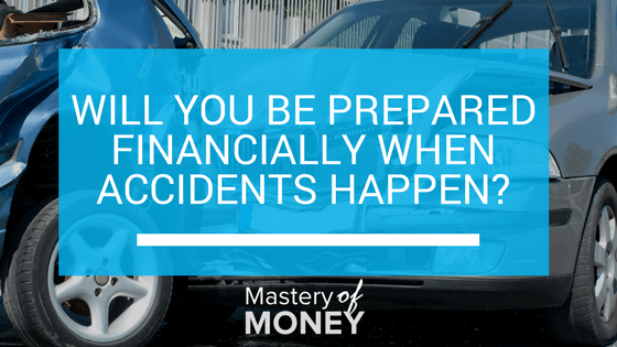 Will You Be Prepared Financially When Accidents Happen?
