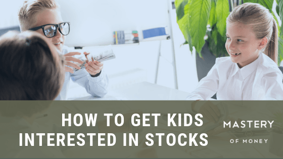 How To Get Kids Interested In Stocks