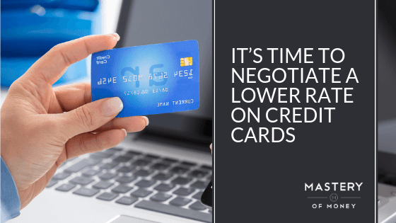 It’s time to Negotiate a lower rate on credit cards