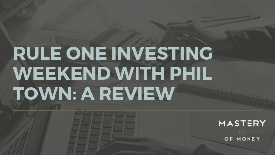 Rule One Investing Weekend With Phil Town: A Review