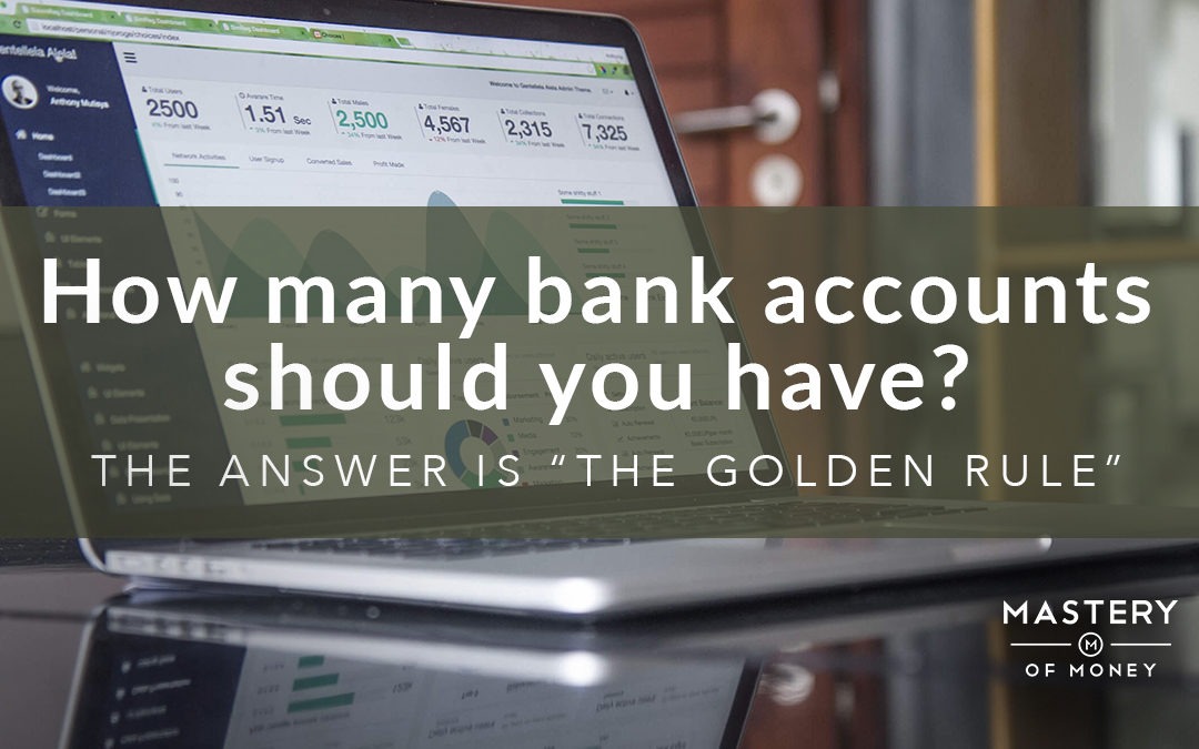 How Many Bank Accounts Should You Have? The Answer is “The Golden Rule”