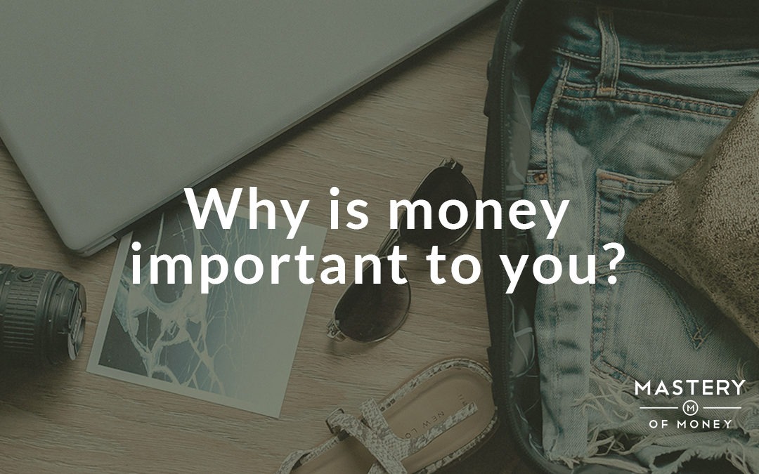 Why Is Money Important to You?